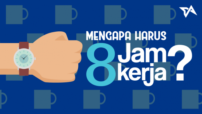 Mengapa-harus-8-Jam-Kerja-Featured-2
